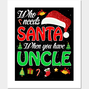 Who Needs Santa When You Have Uncle Christmas Posters and Art